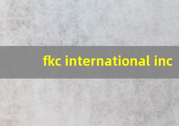 fkc international inc